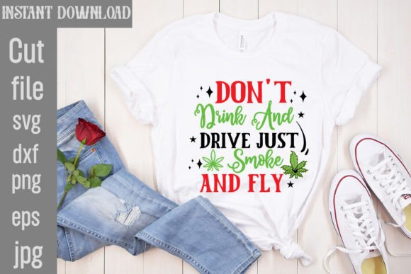 Don t Drink and Drive Just Smoke and Fly Graphics for T-Shirt Designs
