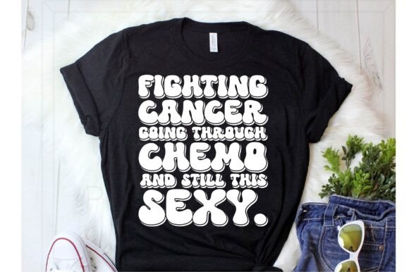 Fighting Cancer,going Through Chemo Svg Graphics for T-Shirt Designs