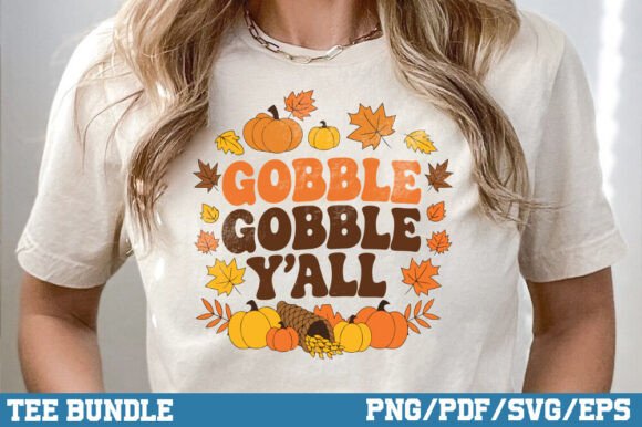 Gobble Gobble Y all Thanksgiving Shirt Graphics and T-Shirt Designs