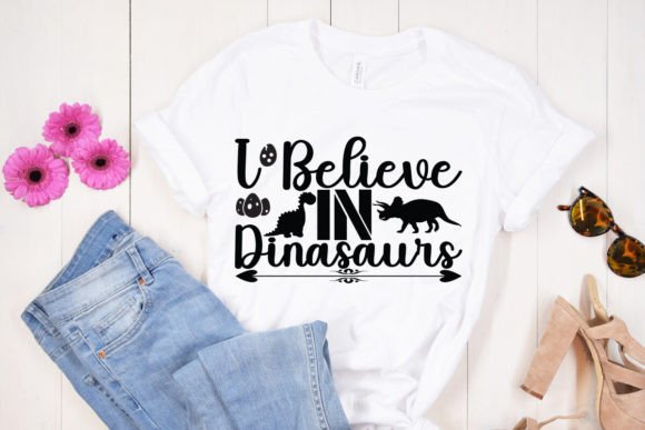 I Believe in Dinosaurs Graphics for T-Shirt Designs