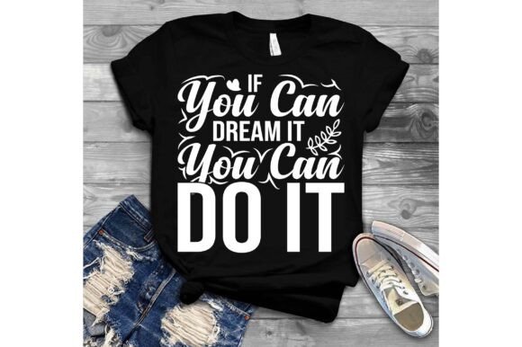 If You Can Dream It, You Can Do It Svg Graphics