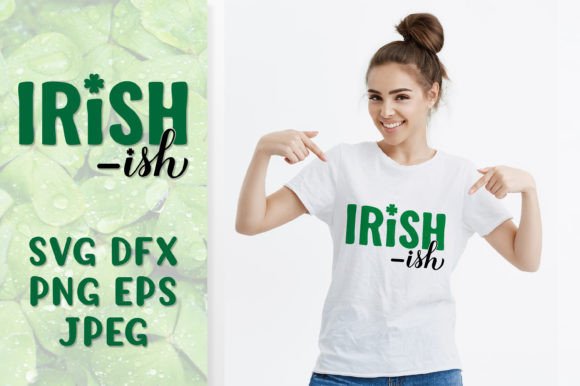 Irish-ish SVG. Funny Saint Patricks Day: Graphics & Illustrations Review