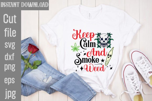 Keep Calm and Smoke Weed SVG for T-Shirt Designs and Graphics