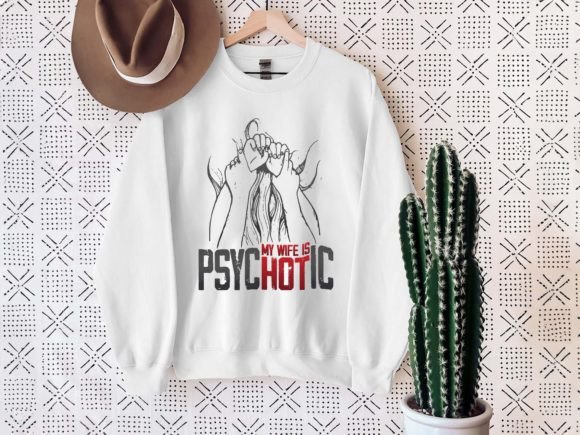 My Wife is Psychotic Funny Svg Png for T-Shirt Designs and Graphics