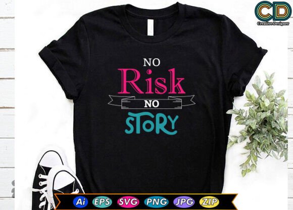 No Risk No Story Motivational T-shirt Graphics for Sellers