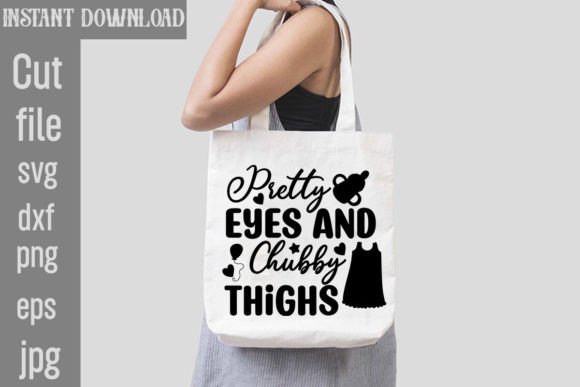Pretty Eyes and Chubby Thighs SVG Cut Fi for T-Shirt Designs