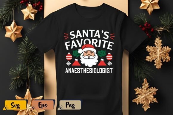 Santa's Favorite ANESTHESIOLOGIST Svg Graphics and T-Shirt Designs