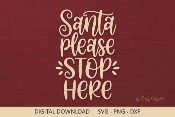 Santa Stop Here SVG Funny Winter Quote for Graphics and T-Shirt Designs
