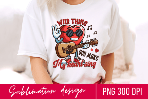 Wild Thing You Make My Heart Sing PNG Design for T-Shirt Graphics